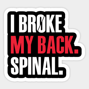 I Broke My Back. Spinal Sticker